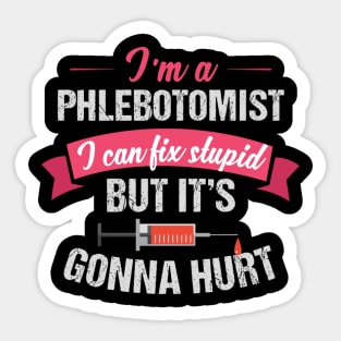 Phlebotomist Phlebotomy Joke Fix Stupid Sticker